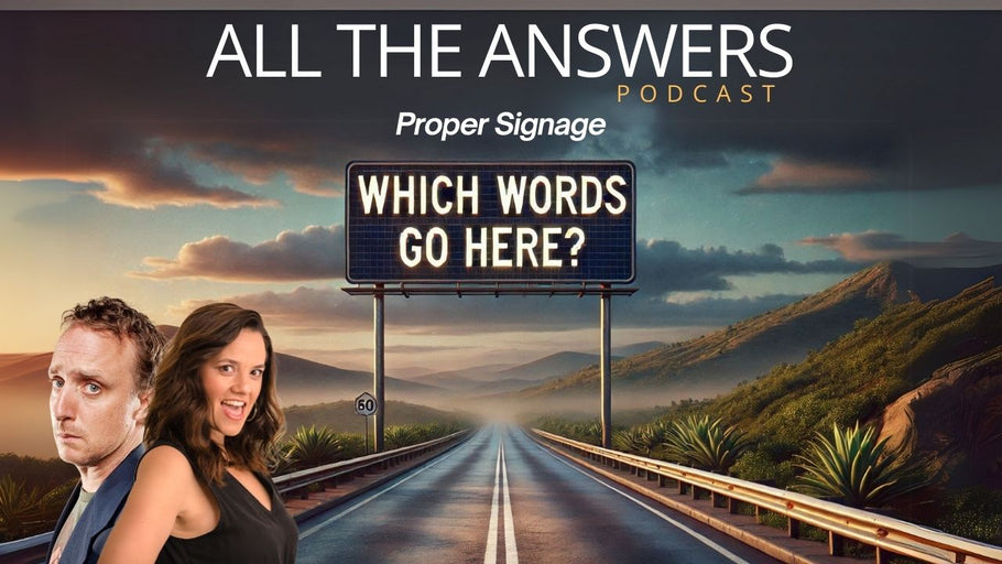 All The Answers Episode 107: Proper Signage