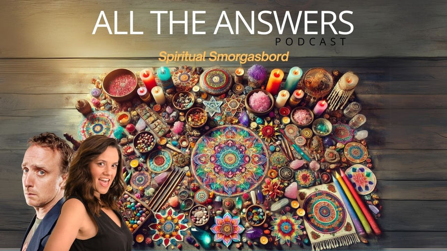 All The Answers Episode Episode 118 - Spiritual Smorgasbord