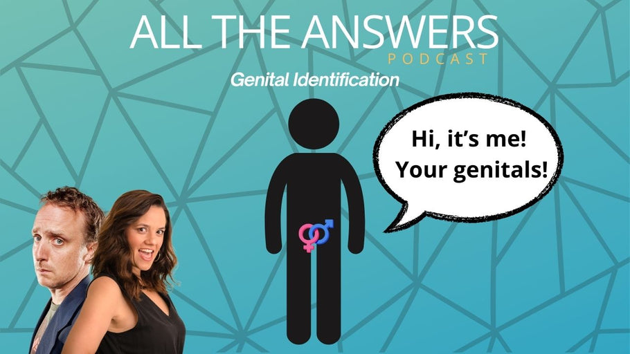 All The Answers Episode 150: Genital Identification