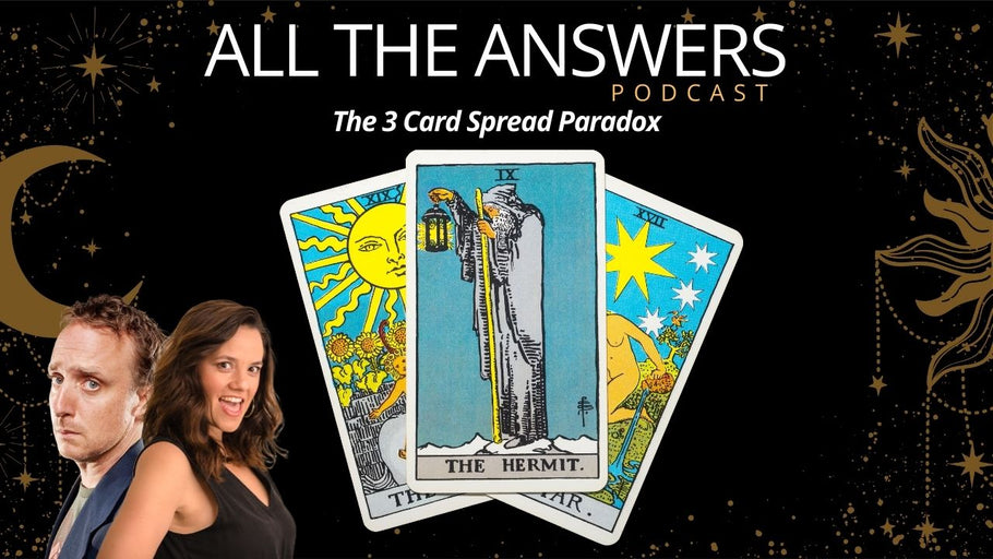 All The Answers Episode 160: The 3 Card Spread Paradox