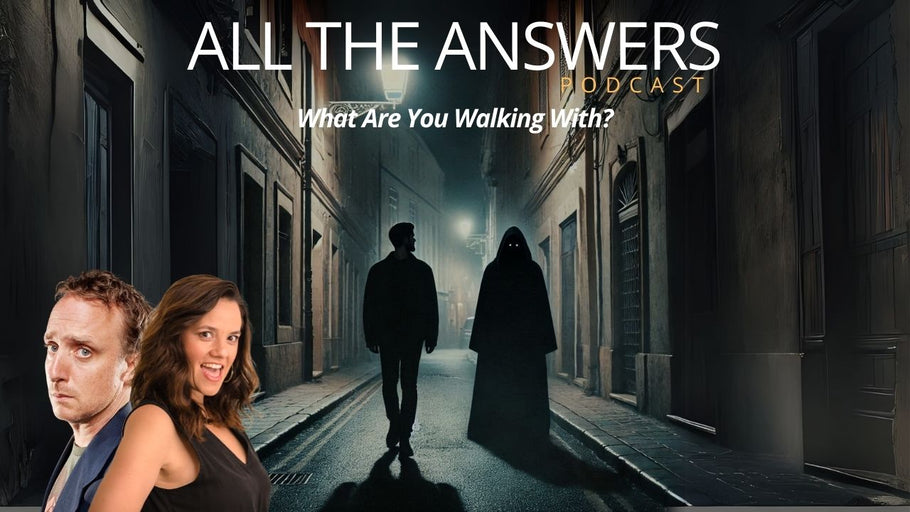 All The Answers Episode 169: What Are You Walking With?