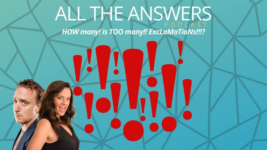 All The Answers Episode 170 : HOW many! is TOO many!! ExcLaMaTioNs!!!?