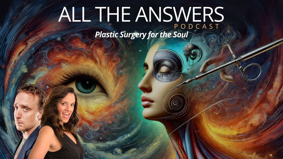 All The Answers Episode 171: Plastic Surgery For The Soul
