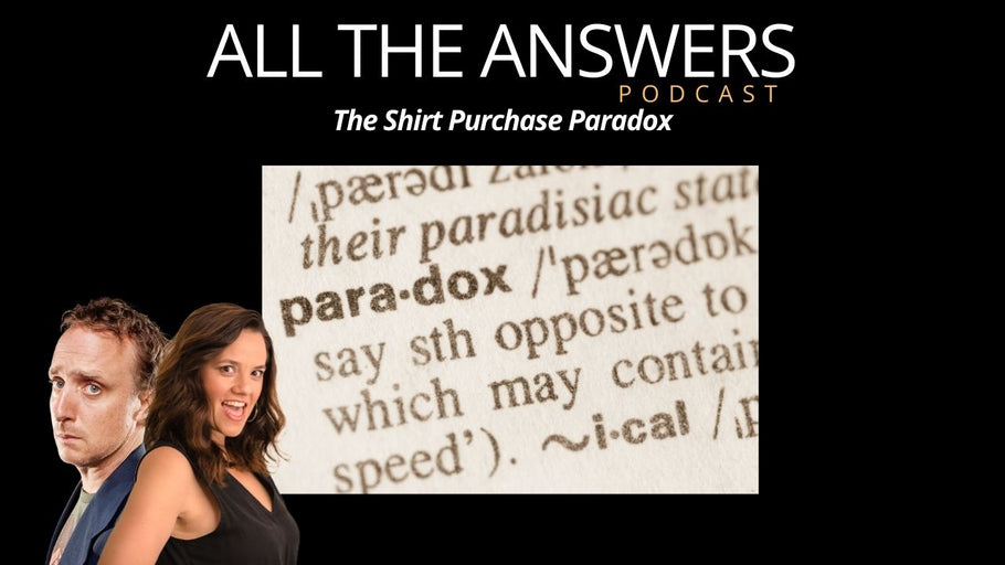 All The Answers Episode 174: The Shirt Purchase Paradox