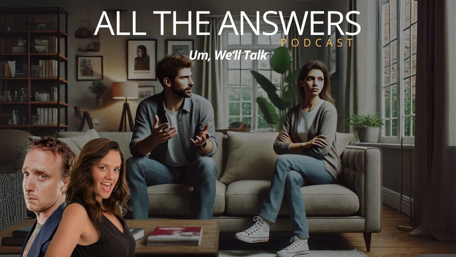 All The Answers Episode 176: Um, We’ll Talk