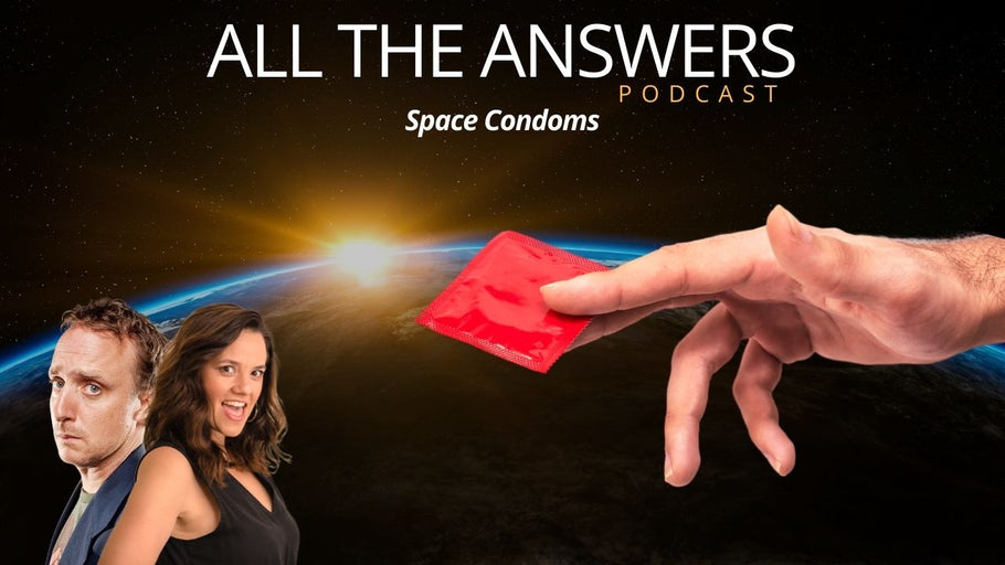 All The Answers Episode 177: Space Condoms