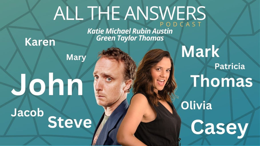 All The Answers Episode 179: Katie Michael Rubin Austin Green Taylor Thomas
