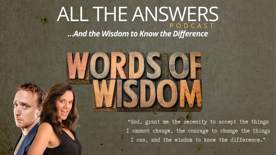 All The Answers Episode 189: …and the Wisdom to Know the Difference