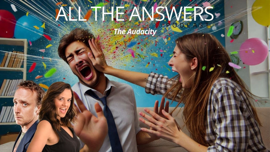 All The Answers Episode 194: The Audacity