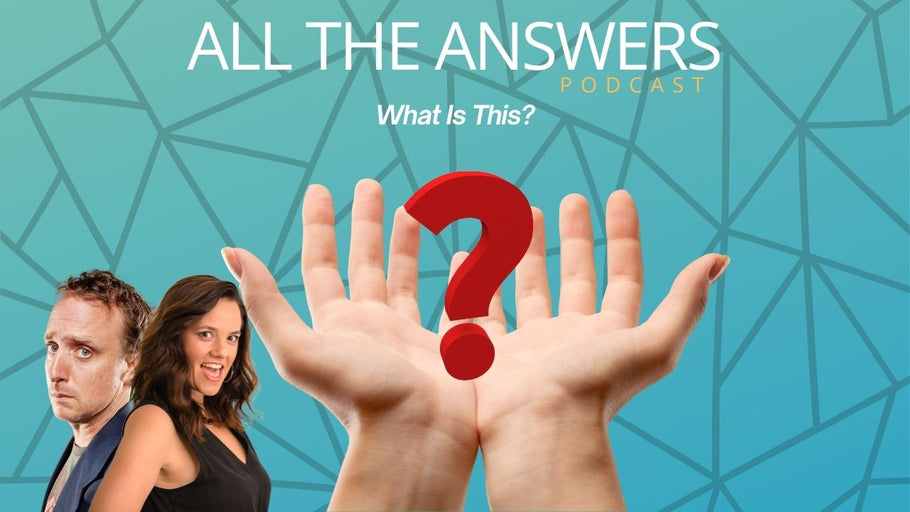 All The Answers Episode 1: What is This?