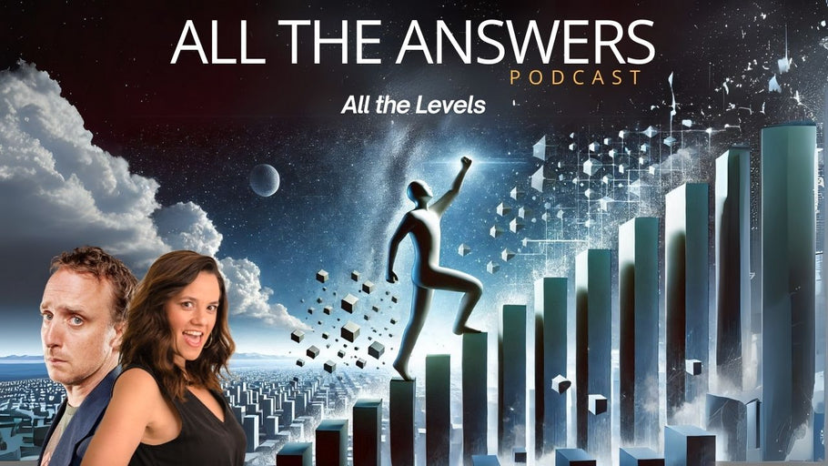 All The Answers Episode 27: All The Levels