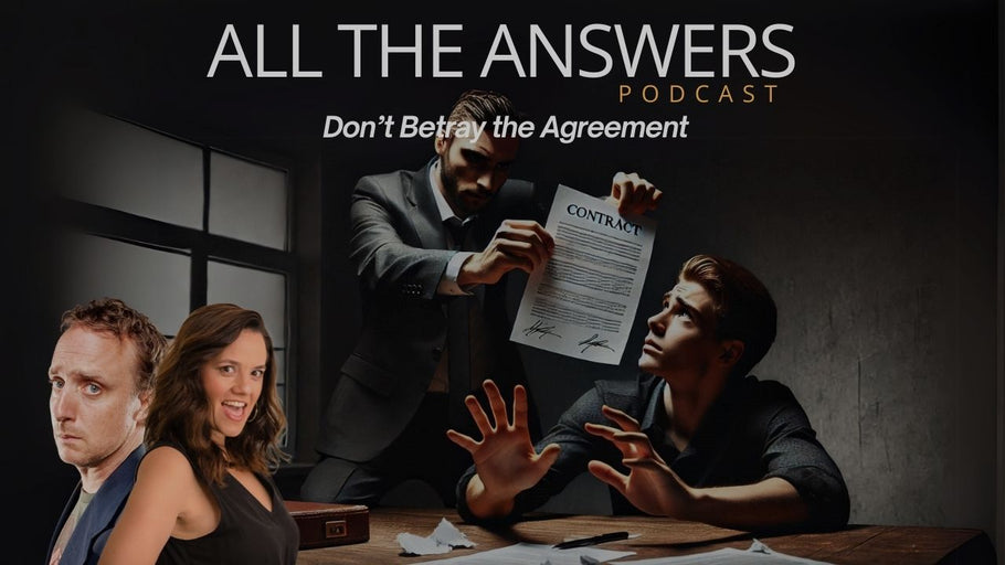 All The Answers Episode 28: Don’t Betray The Agreement