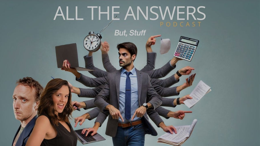 All The Answers Episode 36: But, Stuff