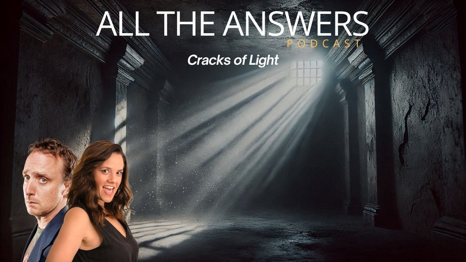 All The Answers Episode 37: Cracks of Light