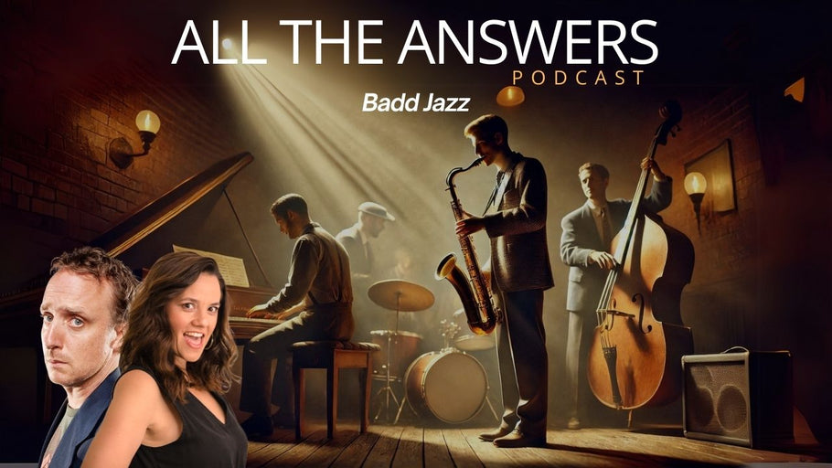 All The Answers Episode 46: Badd Jazz