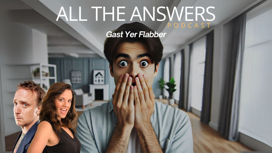 All The Answers Episode 56: Gast Yer Flabber