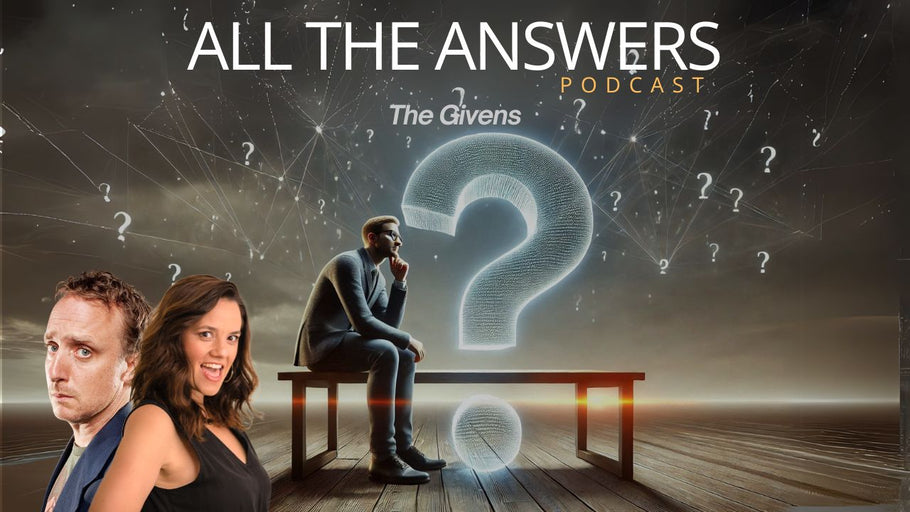 All The Answers Episode 84: The Givens
