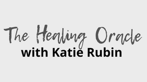 The Healing Oracle with Katie Rubin